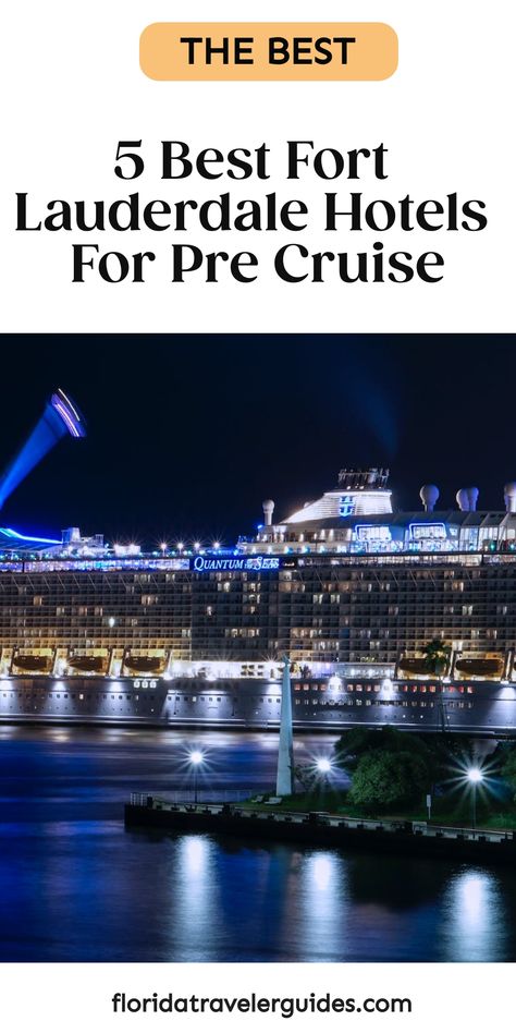 5 Best Fort Lauderdale Hotels For Pre Cruise In 2023 - 2024 Disney Park Secrets, Fort Lauderdale Hotels, Northern Florida, Fort Lauderdale Beach, Fort Lauderdale Florida, Vacation Tips, South Beach Miami, Ft Lauderdale, Royal Caribbean Cruise