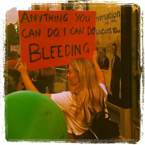 Anything you can do, I can do BLEEDING! Menstruation Station, Laughing Hyena, Women Rights, Feminist Movement, Notorious Rbg, Protest Signs, Grl Pwr, Feminist Quotes, Womens Rights