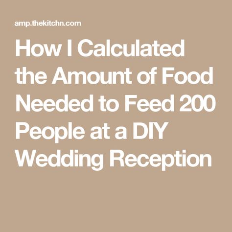 How I Calculated the Amount of Food Needed to Feed 200 People at a DIY Wedding Reception Diy Appetizers, Wedding Food Buffet, Appetizers Wedding, Wedding Reception Food Buffet, Good At Math, Buffet Wedding Reception, Diy Wedding Food, Wedding Buffet Food, Diy Wedding Reception