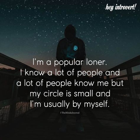 I'm A Popular Loner Loner Quotes, Popular Loner, Introvert Quotes, Psychology Quotes, I Dont Have Friends, Quotes Deep Feelings, By Myself, Reality Quotes, True Words