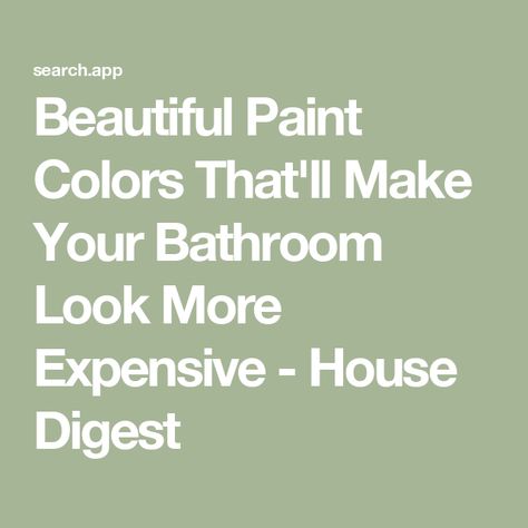 Beautiful Paint Colors That'll Make Your Bathroom Look More Expensive - House Digest Beautiful Paint Colors, Beige Paint, Look Expensive, Purple Paint, My Bathroom, Spa Inspiration, Brown Paint, Expensive Houses, Cool Undertones