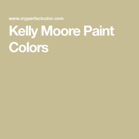 Kelly Moore Paint Colors Kelly Moore Cabinet Paint Colors, Kelly Moore Exterior Paint Colors Houses, Kelly Moore Swiss Coffee, San Francisco Fog Kelly Moore, Kelly Moore Bone Paint, Exterior House Colors Kelly Moore, Kelly Moore Paint Colors, Kelly Moore Paint, Kelly Moore