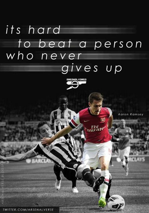 It's hard to beat a person who never gives up !! Arsenal - Aaron Ramsey Arsenal Quotes, Football Motivation, Aaron Ramsey, Johan Cruyff, Arsenal Players, Arsenal Football Club, Arsenal Football, Football Love, Football Quotes