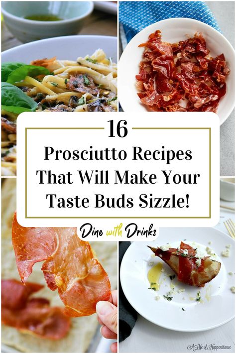 Collage of 4 prosciutto recipes. Appetizer Recipes Prosciutto, Recipes With Prosciutto Dinners, What To Make With Prosciutto, Crispy Prosciutto Recipes, Recipes Using Prosciutto, Procuttio Recipes, Prochutto Recipes Prosciutto, Appetizers With Prosciutto, Recipes With Prosciutto