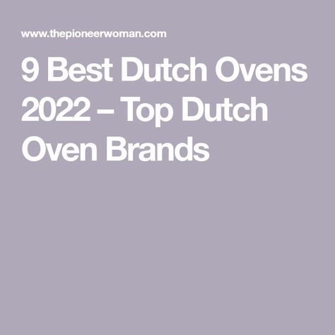 9 Best Dutch Ovens 2022 – Top Dutch Oven Brands Perfect Pot Roast, Best Dutch Oven, Seasoning Cast Iron, Dutch Ovens, Cast Iron Dutch Oven, Stuffed Whole Chicken, Ree Drummond, Iron Body, Batch Cooking