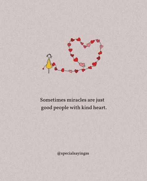 Miracles aren’t always extraordinary events; sometimes, they are simply the kind actions of good people. When someone goes out of their way to help or show compassion, their kindness can feel like a miracle to those in need. It highlights the power of human goodness in making a significant difference in the world. #miracles #goodaction #kindpeople #compassion #help #kindness #goodness #changeyourthinking #seeitinadifferentlight Listening Ears, Kindness Quotes, A Miracle, Kinds Of People, Kind Heart, Different Light, When Someone, Good People, You Changed