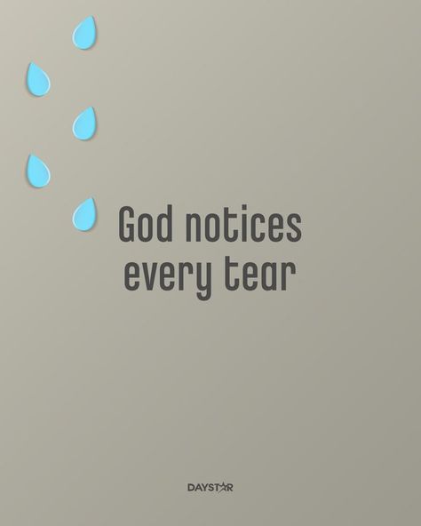 God notices every tear. God Notices Every Tear, Lords Prayer, Christian Girl, The Lords Prayer, I Kings, Proverbs 31, Christian Quotes Inspirational, Uplifting Quotes, Encouragement Quotes