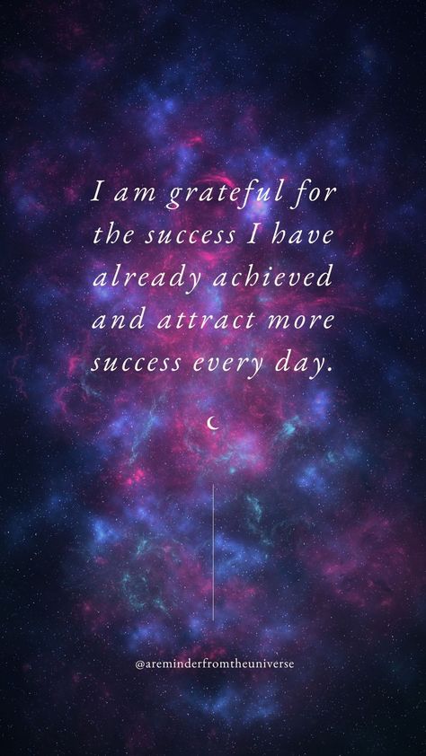 This is a reminder from the Universe to be grateful for the success you have already achieved and you attract more success every day. Gratitude To Universe, Gratitude To The Universe, Grateful Universe, Mindset Quotes Inspiration, Attract Success, Spiritual Religion, Gratitude Practice, Positive Vibes Quotes, Life Mantras