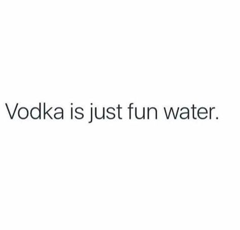 Vodka Meme, Liquor Quotes, Vodka Quotes, Vodka Humor, Water With Lemon, Extremely Funny, Mommy Time, Funniest Memes, Bad Feeling