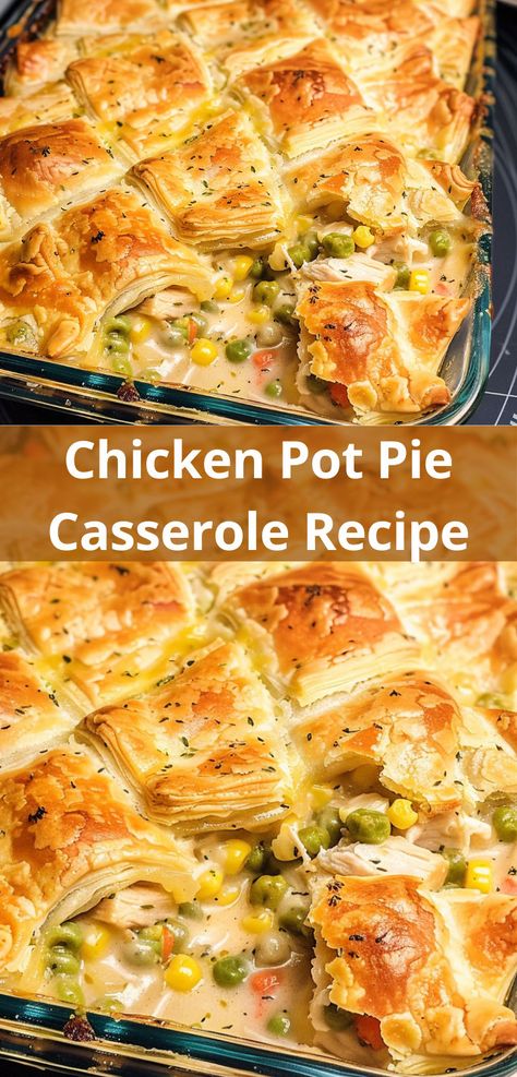 Family favorite Chicken Pot Pie Casserole made easy. Chicken Pot Pie Casserole Biscuits, Chicken Pot Pie Rice Bake, Pastry Chicken Pot Pie, Baked Chicken Pot Pie Casserole, Chicken Pot Pie With Pizza Crust, Chicken Pot Pie Casserole Puff Pastry Recipes, Croissant Pot Pie, Potpie Casserole Recipe, Chicken Pot Pot Casserole