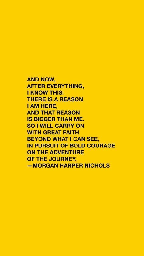 Citation Courage, Life Purpose Quotes, Yellow Quotes, Quote About Life, Purpose Quotes, Courage Quotes, Journey Quotes, Career Quotes, Morgan Harper Nichols