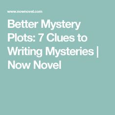 Better Mystery Plots: 7 Clues to Writing Mysteries | Now Novel Mystery Plot Ideas, Writing Concepts, Writing Villains, Plotting A Novel, Novel Tips, Writing Sight Words, Mystery Writing, Writing Plan, Tips For Writing