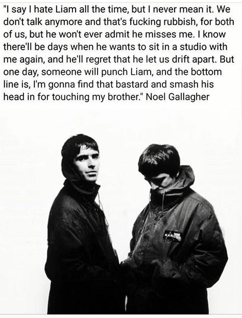 #quote #noelgallsgher #liamgallagher #oasis #brothers Liam Gallagher Quotes, Oasis Brothers, Oasis Quotes, Oasis Lyrics, Oasis Album, Oasis Music, Musical Hair, Liam And Noel, Oasis Band