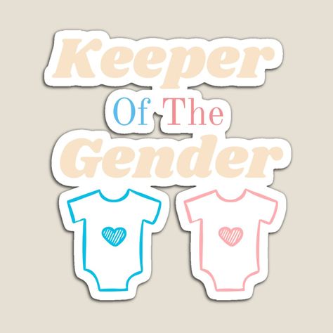 Get my art printed on awesome products. Support me at Redbubble #RBandME: https://www.redbubble.com/i/magnet/Keeper-Of-The-Gender-by-SunfullyYours/75234944.TBCTK?asc=u Keeper Of The Gender, Gender Reveal, My Art, Awesome Products, Magnets, For Sale, Design, Art