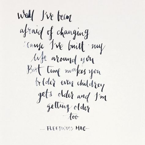 Landslide - Fleetwood Mac Fleetwood Mac Quotes, Fleetwood Mac Aesthetic, Landslide Lyrics, Landslide Fleetwood Mac, Lyrics Art, Poem Quotes, Fleetwood Mac, Modern Calligraphy, Scrapbook Layouts