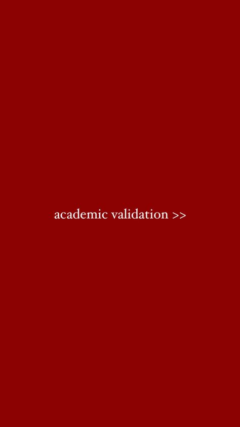 Academic Validation Quotes Wallpaper, Great Academics, Academic Validation Over Male Validation, Academic Achiever Wallpaper, Acamedic Validation, Academic Achiever Quotes, Wallpaper Academic Validation, Academic Validation Affirmations, Academics Validation