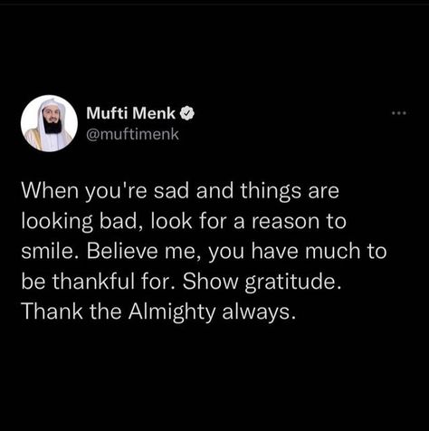 Muslims of the World on Instagram: "No matter what you are going through find a reason to smile. Many of us have so much to be grateful for ❤️ @muftimenkofficial #MOTW" Smile No Matter What Quotes, No Matter What Quotes, Be Grateful, Reasons To Smile, Real Quotes, No Matter What, Facts About, Too Much, Matter