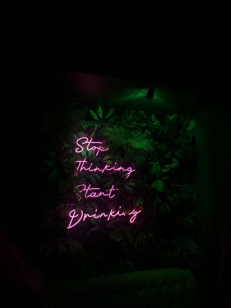 stop thinking start drinking/ night club Stop Thinking Start Drinking, Drinking Night, Game Snacks, Light Board, Stop Thinking, Scrapbook Ideas, Night Club, Girls Night, Neon Signs