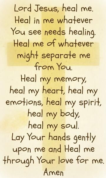 Lord Jesus, heal me.  Heal in me whatever you see needs healing.  Heal me of whatever might separate me from You.  Heal my memory, heal my heart, heal my emotions, heal my spirit, heal my soul.  Lay Your hands gently upon me and Heal me through Your love for me.  Amen. Ge Aldrig Upp, Woord Van God, Jesus Heals, Ayat Alkitab, Bird Crafts, Bible Quote, Prayers For Healing, Prayer Scriptures, Faith Prayer