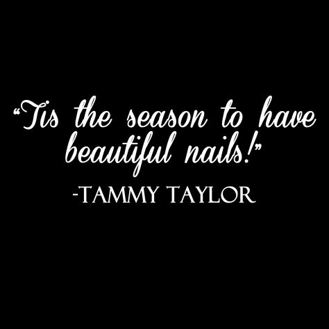 Tammy Taylor Nails. Nail Quotes Nail Quotes Funny, Manicure Quotes, Nail Tech Quotes, Nail Memes, Short Nails Summer, Taylor Nails, Fall Toe Nails, Tammy Taylor Nails, Holloween Nails