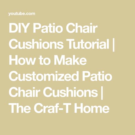 DIY Patio Chair Cushions Tutorial | How to Make Customized Patio Chair Cushions | The Craf-T Home How To Make Outdoor Cushions Diy, Outdoor Chair Cushions Diy, Diy Patio Chair, Cushions Diy, Cushion Tutorial, Cushion Cover Pattern, Diy Cushions, Chair Cushion Covers, Patio Chair Cushions