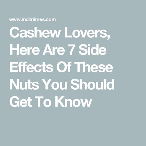 Cashew Lovers, Here Are 7 Side Effects Of These Nuts You Should Get To Know Cashew Allergy, Cashews Benefits, Roasted Cashews, Glycemic Index, Dry Fruits, Low Glycemic, Cashew Nut, Immune Response, Healthy Gut