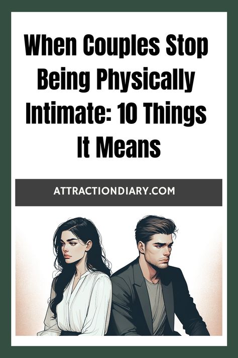 Graphic with headline "When Couples Stop Being Physically Intimate: 10 Things That Means" above an illustration of a man and woman sitting back to back with a thoughtful expressions, website attribution to AttractionDiary.com at the bottom. Ways To Increase Intimacy In A Relationship, Creating Intimacy In A Relationship, Lonely Marriage, Intimacy Issues, Relationship Posts, Get In The Mood, Physical Intimacy, Trust Issues, Happy Together