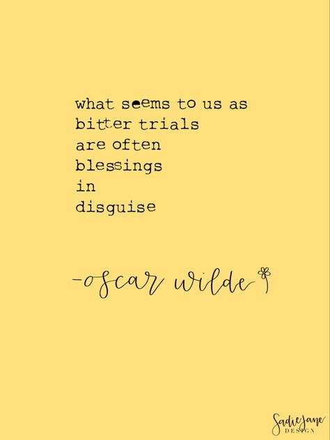 “What seems to us as bitter trials are often blessings in disguise” Great life and trial quote Blessings In Disguise Quotes, Blessing In Disguise Quotes, Bitterness Quotes, Trials Quotes, Blessings In Disguise, Oscar Wilde Quotes, In Disguise, Aesthetic Words, Great Life