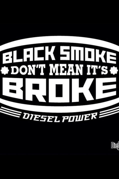 No shit, don't tell me my injectors need to be cleaned. Hello, I made it so it would roll coal. Damn people Winter Truck, Rolling Coal, Truck Memes, Truck Quotes, Rose Bay, Duramax Diesel, Tractor Pulling, Dodge Cummins, Truck Stickers