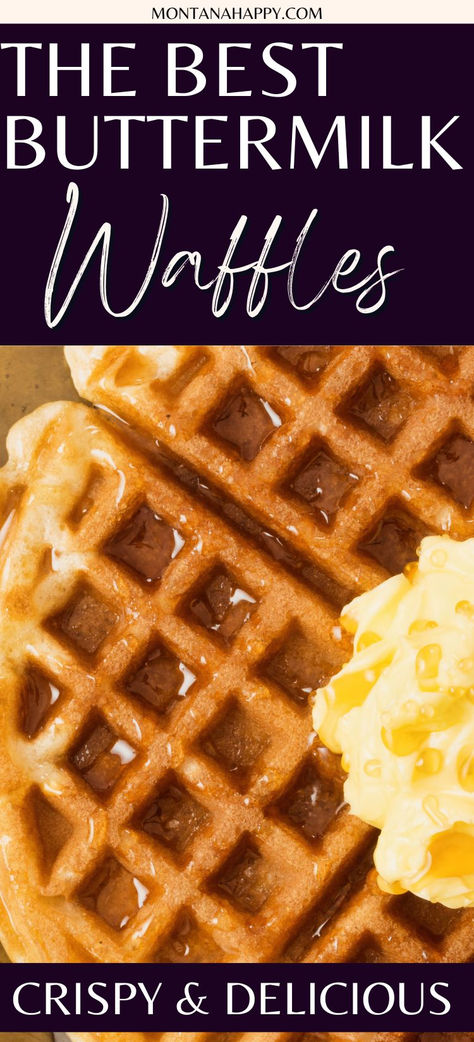 Close-up Photo of Waffle with Butter and Maple Syrup Text says "The Best Buttermilk Waffles montanahappy.com Crispy & Delicious" Best Waffle Batter Recipe, Waffle Recipe Buttermilk, Waffle Maker Recipes Breakfast, Easy Waffles Recipe, Pancake Waffles, Waffle Recipe Easy, Breakfast Entrees, Cupboard Recipes, Easy Waffles