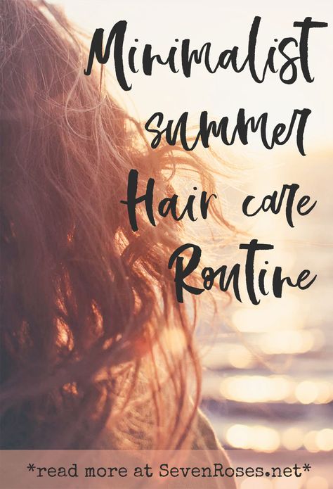 Minimalist Hair Care Routine, Minimalist Beauty Routine, Summer Hair Care, Natural Hair Conditioner, Oily Skin Care Routine, Minimalist Hair, Skin Care Routine For 20s, Boho Lifestyle, Hair Care Growth