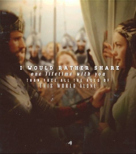 Arwen And Aragorn Love Quotes. QuotesGram by @quotesgram Aragorn And Arwen, Into The West, I Would Rather, Nerd Love, Character Quotes, Movies And Series, Jrr Tolkien, Legolas, Nerd Alert