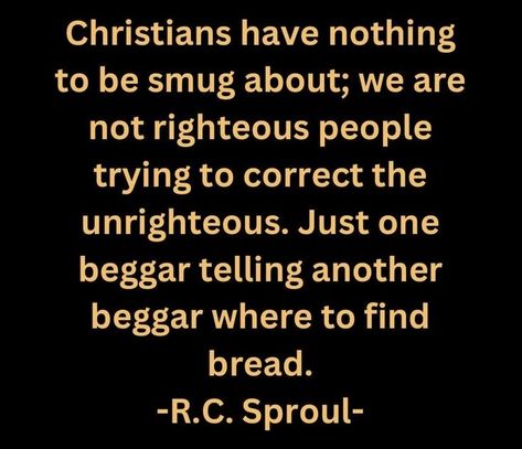 Finding Faith, R C Sproul, Gospel Quotes, Biblical Truths, Personal Progress, Soli Deo Gloria, Stay Humble, Prayer Warrior, God Quotes