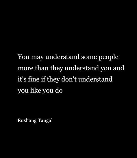 Some Will Never Understand Quotes, When They Don't Understand You, People Don’t Understand Me Quotes, They Don't Understand Quotes, People Who Don't Understand You Quotes, People Dont Understand Quotes, Understand Quotes, Understanding People, Understanding Quotes