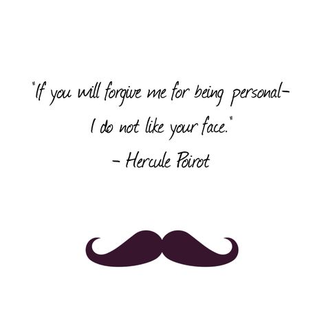 Murder on the Orient Express Poirot quote. Agatha Christie Quotes Hercule Poirot, Agatha Christie Poirot, Hercule Poirot Quotes, Hercule Poirot Aesthetic, Poirot Quotes, Being Fooled Quotes, Orient Express Train, Agatha Christie Quotes, Agatha Christie's Poirot