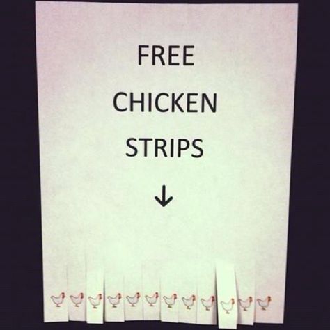 Free Chicken Strips!!!! Door Pranks Ideas, School Campaign Posters, Student Council Campaign Posters, Student Council Campaign, School Pranks, April Fools Pranks, Men Quotes Funny, Campaign Posters, Chicken Strips