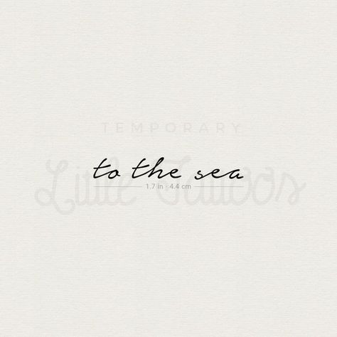 Sea Quote Tattoo, Ocean Lover Tattoo Ideas, Dainty Ocean Themed Tattoos, Ocean Tattoo Quotes, James 1:19 Tattoo, As Free As The Ocean Tattoo, Small Sea Tattoo, Of The Sea Tattoo, Minimalist Ocean Tattoo