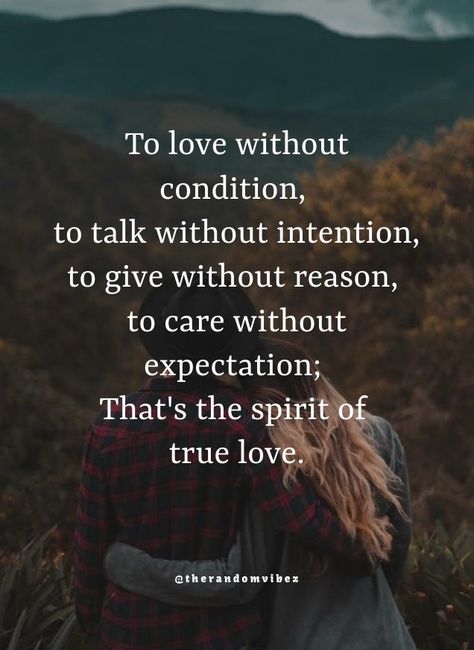 To love without condition, to talk without intention, to give without reason, to care without expectation; that's the spirit of true love. #Truelovequotes #Reallovequotes #Purelovequotes #Unconditionallovequotes #Deeplovequotes #Emotionallovequotes #Lovequotes #Quotesforgf #Inspirationallovequotes #Quotesforbf #Quotes #Couplequote #Relationshipquotes #Specialquotes #Surpriselovequotes #Speciallovequotes #Cutequotes #Sweetquotes #Quotetoinspireyou #Quotesandsayings #therandomvibez To Love Unconditionally Quotes, Truest Love Quotes, Quotes About Finding Love Someday, True Relationship Quotes In English, Learning To Love Again Quotes, Love Without Condition Quotes, Love Without Expectation, Quotes Deep Meaningful Love, Rekindled Love Quotes