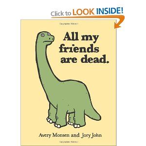 All My Friends Are Dead: Amazon.co.uk: Avery Monsen, Jory John: Books All My Friends Are Dead, Reading Adventure, Book Enthusiast, Animal Books, Kids' Book, Book Humor, Read Aloud, Great Books, I Laughed