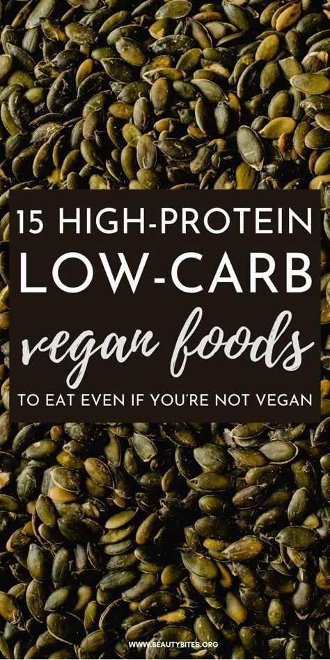 15 high-protein low-carb vegan foods that are not tofu! Knowing about these will make it easier to create your own healthy high-protein low-carb meals and get enough protein (even if you want to try more plant-based meals!) #highprotein | high-protein recipes | plant-based recipes | beautybites.org High Protein Low Carb Vegan Snacks, Low Carb Protein Vegetarian, High Protein Vegan Snacks On The Go, Low Carb High Protein Vegan Meals, Low Carb Plant Based Meals, Vegan Low Carb Snacks, No Carb Vegan Recipes, High Protein Burger Recipes, High Protein Low Carb Meal Ideas