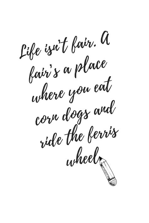 Life isn't fair. A fair's a place where you eat corn dogs and ride the ferris wheel! Fair Quotes Carnivals, Carousel Quotes, Life Isn't Fair, Fair Quotes, Wings Quotes, Life Isnt Fair, Country Fair, Corn Dogs, Insta Posts