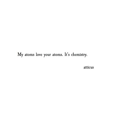 'Chemistry' #atticuspoetry #atticus #chemistry #love #poem Chemistry Love, Atticus Quotes, Atticus Poetry, Insta Captions, Life Quotes Love, Caption Quotes, Atticus, Girly Quotes, Poem Quotes