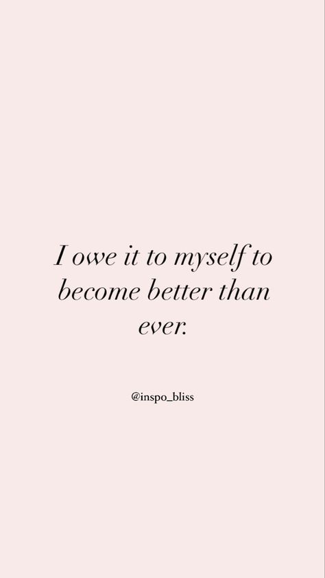 I Owe It To Myself, Jose Silva, In Love With Myself, Femininity Tips, Practicing Self Love, Mom Life Quotes, Become Better, Get My Life Together, Positive Self Talk