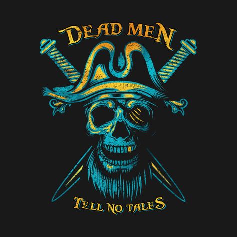 Check out this awesome 'Dead+Men+Tell+No+Tales' design on @TeePublic! Dead Men Tell No Tales Tattoo, Dead Man, Pirates Of The Caribbean, Darth Vader, Tshirt Designs, Disney, Fictional Characters, Art