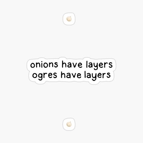 Shrek Onion, Shrek Quotes, Planner Quotes, Film Quotes, Quote Stickers, Shrek, Yearbook, Onions, Tattoo Ideas