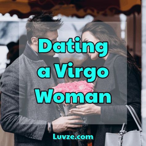 Dating a Virgo Woman Dating A Virgo Women, Dating A Virgo, Virgo Woman, Virgo Women, Love Compatibility, Love Horoscope, Virgo Men, Zodiac Love, Read More