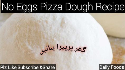 No Egg Perfect Pizza Dough Recipe | Easy, Quick and Perfect Pizza Dough Recipe by Daily Foods Pizza Dough With Egg Recipe, 10 Minute Pizza Dough Recipe, Dough Recipe Easy, 15 Minute Pizza Dough Recipe, Perfect Pizza Dough Recipe, Wolfgang Puck Pizza Dough Recipe, Recipe Easy Quick, Make Pizza Dough, Mybizzykitchen Pizza Dough