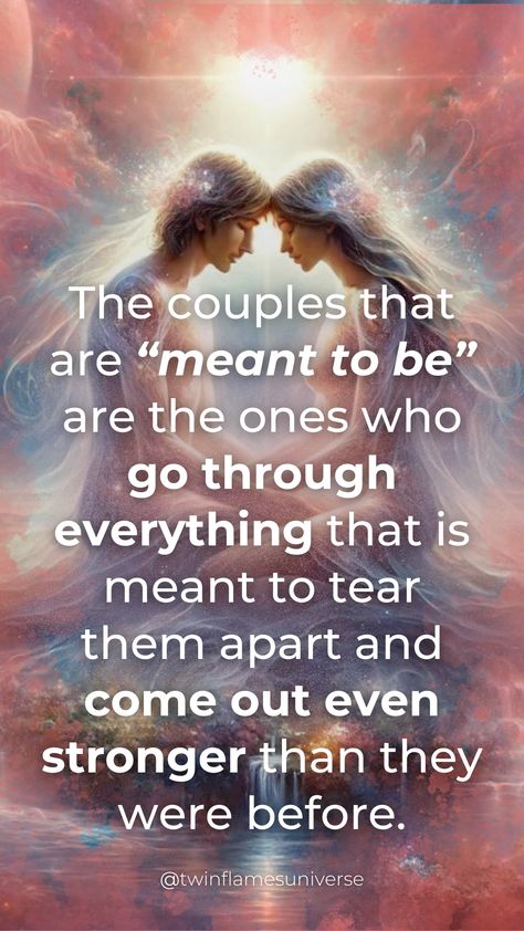 This inspirational quote celebrates the strength of couples who are meant to be together. Through life's trials and tribulations, they emerge stronger, united by the unbreakable bond of unconditional love. It resonates with the power of destiny and Twin Flame connections, reminding us that some couples are destined to overcome challenges and grow stronger together.  Navigate through obstacles with courage and perseverance, and cultivate a relationship grounded in unconditional love. Twin Flame Couple, When Two Souls Are Meant To Be Together, Twin Flame Quotes True Love, Power Couples, Soul Ties Quotes Facts, Twin Flames, Power Couple Quotes, Twin Flames Quotes, Love You Forever Quotes