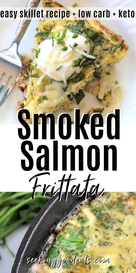 Smoked salmon frittata is a low carb and keto-friendly healthy recipe. Easy to make skillet recipe similar to a crustless quiche. With smoked salmon, eggs, and melted cheese this low carb smoked salmon frittata is so good. A perfect egg recipe with loads of flavor! Perfect breakfast, lunch, or dinner! #keto #lowcarb #frittata #crustlessquiche #eggrecipe #skilletrecipe #breakfastrecipe #lunchrecipe #dinnerrecipe #healthyrecipe #seekinggoodeats #ketobreakfast #salmon #seafood Keto Smoked Salmon, Smoked Salmon Eggs, Salmon Frittata, Healthy Skillet Meals, Healthy Low Calorie Dinner, Smoked Salmon Frittata, Keto Egg Recipe, Dinner Keto, Easy Skillet Meals