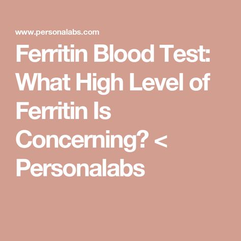 Ferritin Blood Test: What High Level of Ferritin Is Concerning? < Personalabs High Ferritin Symptoms, Ferritin Levels High, High Ferritin Levels, Ferritin Deficiency, Low Ferritin, High Antioxidant Foods, Blood Test Results, Graves Disease, Heart Conditions